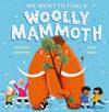 We Went to Find a Woolly Mammoth | 9999903442738 | Catherine Cawthorne