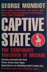 Captive State: The Corporate Takeover of Britain | 9999903463863 | Monbiot, George
