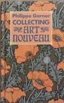 Collecting Art Nouveau | 9999903366768 | Philippe Garner