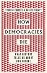 How Democracies Die | 9999903453581 | Steven Levitsky Daniel Ziblatt
