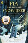 Fia and the Last Snow Deer | 9999903449966 | Eilish Fisher