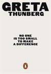 No One Is Too Small to Make a Difference | 9999903464945 | Thunberg, Greta