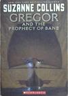 Gregor and the Prophecy of Bane | 9999903120414 | Suzanne Collins