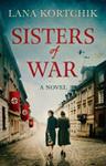 Sisters of War | 9999903413752 | Lana Kortchik