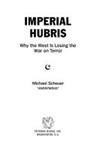 Imperial Hubris | 9999902446119 | Michael Scheuer