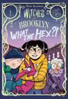 Witches of Brooklyn: What the Hex?! | 9999903494249 | Sophie Escabasse