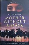 Mother Without a Mask | 9999903061465 | Patricia Holton