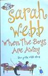 When the Boys Are Away | 9999903360933 | Sarah Webb