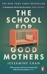 The School for Good Mothers | 9999903467281 | Jessamine Chan