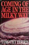 Coming of Age in the Milky Way | 9999903472827 | Timothy Ferris