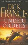 Under orders | 9999903479239 | Dick Francis