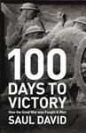 One Hundred Days to Victory | 9999903240532 | Saul David