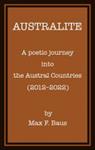 Australite - A Poetic Journey Into the Austral Countries (2012-2022) | 9780648661528 | Max F. Baus