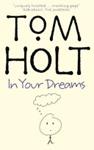 In Your Dreams | 9999903298670 | Tom Holt