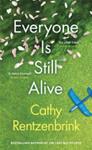 Everyone Is Still Alive | 9999903027065 | Cathy Rentzenbrink