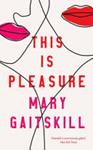 This is Pleasure | 9999903377290 | Mary Gaitskill