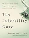 The infertility cure | 9999902512906 | Lewis, Randine A.