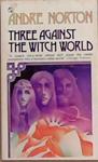 Three Against the Witch World | 9999903314905 | Andre Norton
