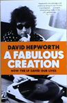 A Fabulous Creation | 9999903400684 | David Hepworth