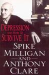 Depression and how to Survive it | 9999903389569 | Spike Milligan Anthony W. Clare