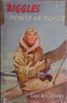Biggles: Pioneer Air Fighter | 9999903431015 | W.E. Johns