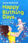Happy Birthing Days | 9999903332657 | Jutta Wohlrab