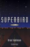 Superbird Level 2 | 9999903413417 | Brian Tomlinson