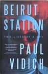Beirut Station | 9999903237082 | Paul Vidich