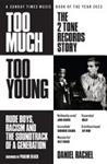 Too Much Too Young: the 2 Tone Records Story | 9999903506638 | Daniel Rachel