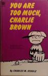 You Are Too Much, Charlie Brown | 9999903504139 | Schulz, Charles M.