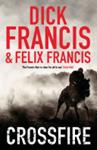Crossfire | 9999903518273 | Dick Francis Felix Francis