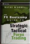 The FX Bootcamp Guide to Strategic and Tactical Forex Trading | 9999903478195 | Wayne McDonell