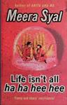 Life isn´t all ha ha hee hee | 9999903412007 | Meera Syal