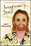 Imaginary Jesus | 9999903066798 | Matt Mikalatos