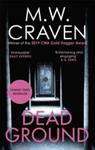 Dead Ground | 9999903371588 | M. W. Craven