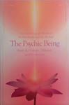 The Psychic Being | 9999903413882 | Compiled From The Works Of Sri Aurobindo The Mother