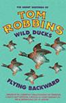 Wild Ducks Flying Backward | 9999903299660 | Robbins, Tom