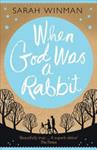 When God Was a Rabbit | 9999903441144 | Sarah Winman,