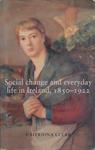 Social Change and Everyday Life in Ireland, 1850-1922 | 9999903271710 | Caitriona Clear