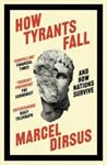 How Tyrants Fall | 9999903378723 | Marcel Dirsus