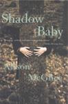 Shadow Baby | 9999903281603 | Alison McGhee