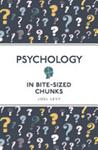 Psychology in Bite Sized Chunks | 9999903483922 | Joel Levy