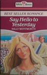 Say Hello to Yesterday | 9999903463009 | Sally Wentworth