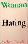 Woman Hating | 9999903329503 | Andrea Dworkin
