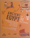 Ancient Egypt in 30 Seconds | 9999903443148 | Cath Senker