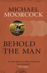 Behold the Man | 9999903442257 | Michael Moorcock