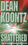 Shattered | 9999903048596 | Dean Koontz