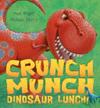 Crunch Munch Dinosaur Lunch! | 9999903483144 | Paul Bright