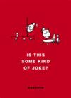 Is This Some Kind of Joke? | 9999903516569 | Hugleikur Dagsson
