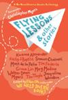 Flying Lessons & Other Stories | 9999903414377 | Kwame Alexander Kelly J. Baptist Soman Chainani Matt de la Peña Grace Lin Meg Medina Tim Tingle Jacq